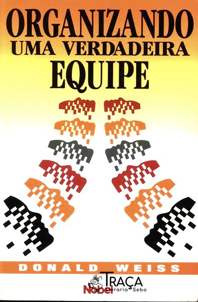Organizando Uma Verdadeira Equipe