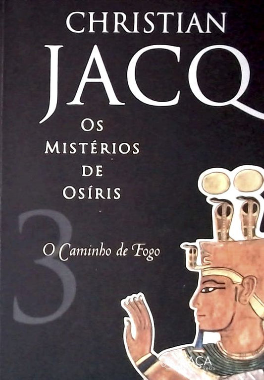 O caminho de fogo (Vol. 3 Os mistérios de Osíris)