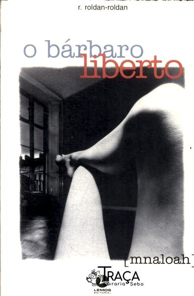 O Bárbaro Liberto: Mnaloah