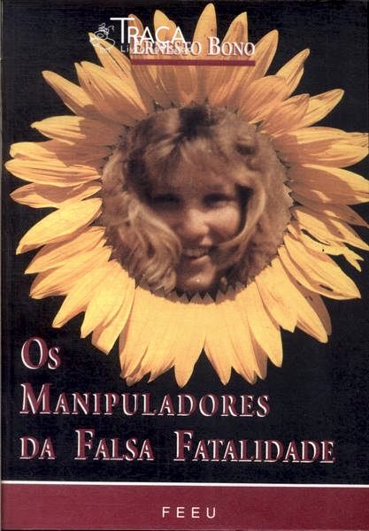 Os Manipuladores da Falsa Fatalidade