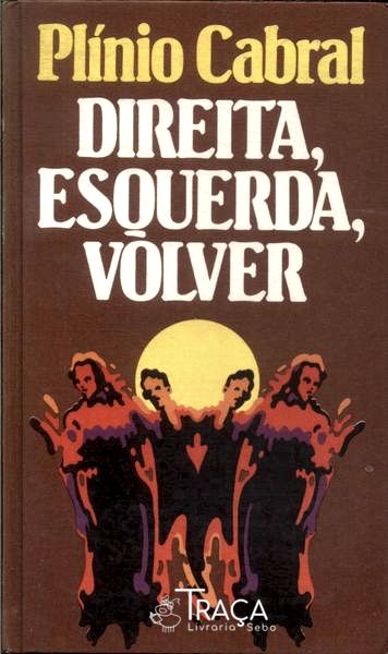 Direita, Esquerda, Vólver
