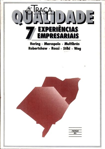 Qualidade: 7 Experiências Empresariais