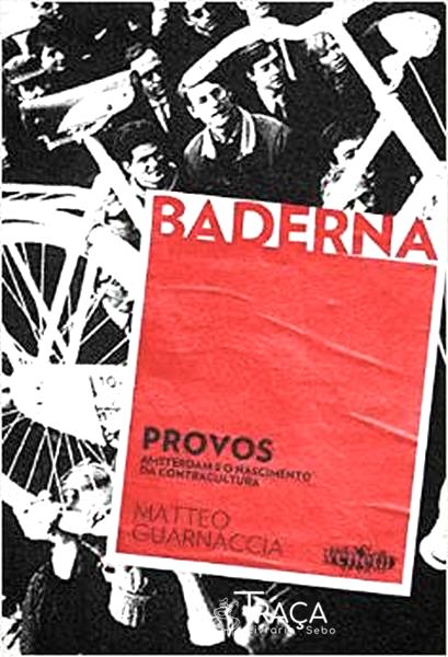 Provos. Amsterdã e o Nascimento da Contracultura