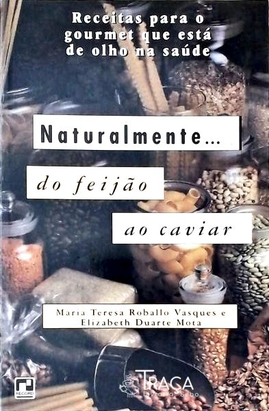 Naturalmente... do Feijão Ao Caviar
