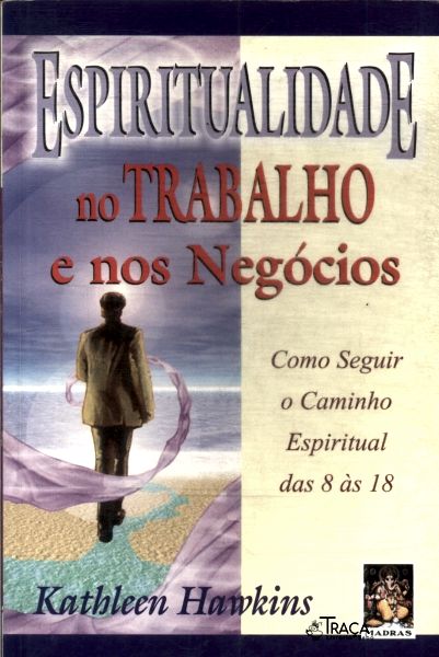 Espiritualidade No Trabalho e Nos Negócios