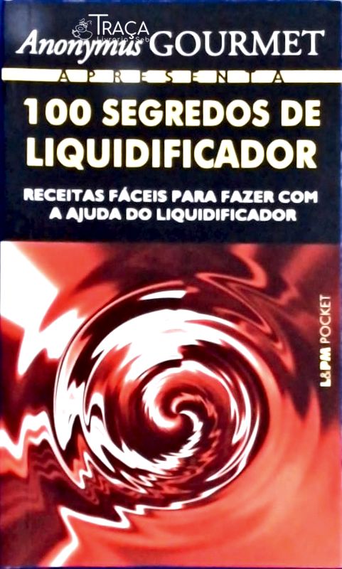 100 Segredos de Liquidificador