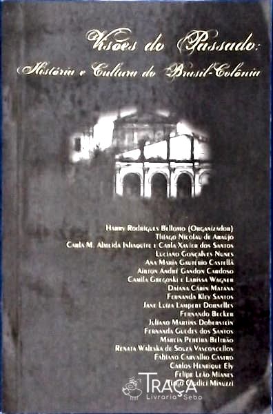 Visões do Passado: História e Cultura do Brasil Colônia