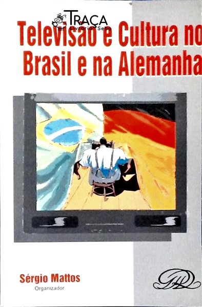 Televisão e Cultura No Brasil e Na Alemanha