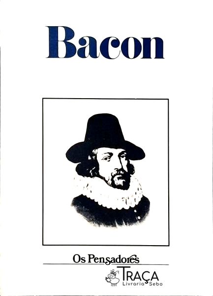 Os Pensadores: Bacon