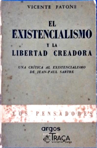 El Existencialismo Y La Libertad Creadora