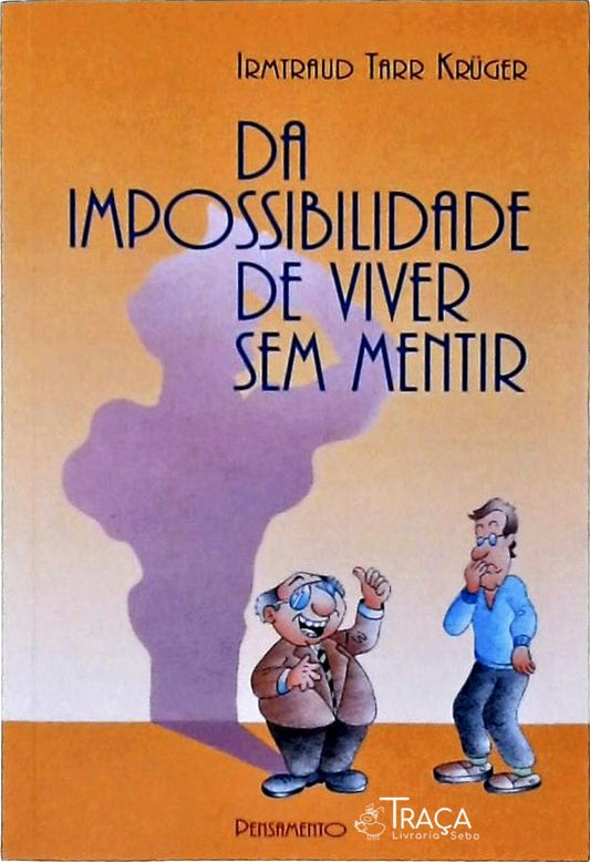 Da Impossibilidade de Viver sem Mentir