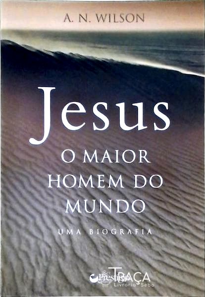 Jesus, o Maior Homem do Mundo