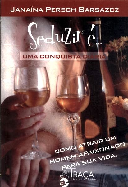 Seduzir É... Uma Conquista Diária