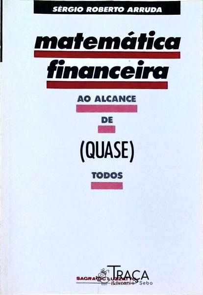 Matemática Financeira Ao Alcance De Quase Todos