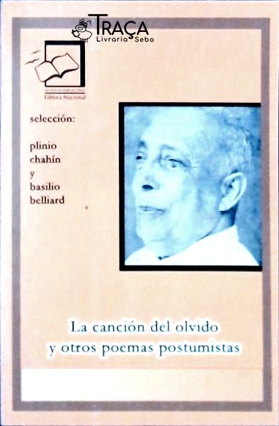 La Canción Del Olvido Y Otros Poemas Postumistas