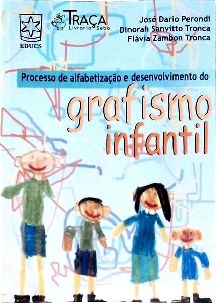 Processo De Alfabetização E Desenvolvimento Do Grafismo Infantil