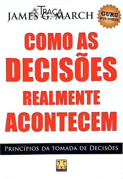 Como As Decisões Realmente Acontecem