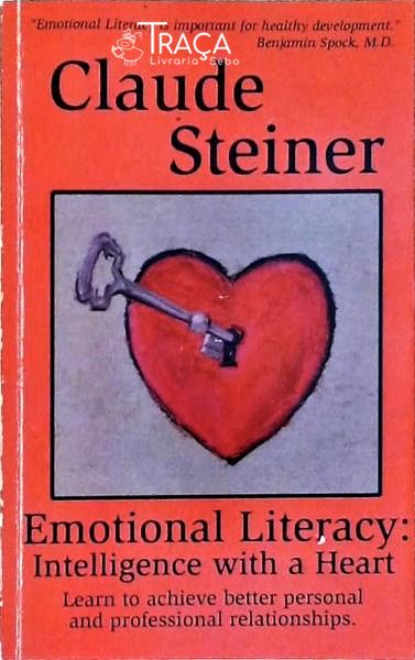 Emotional Literacy: Intelligence With A Heart