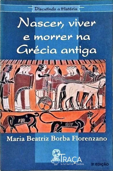 Nascer, Viver e Morrer Na Grécia Antiga