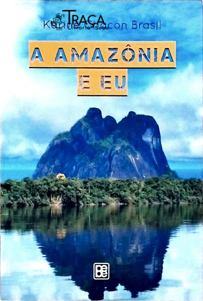 A Amazônia E Eu