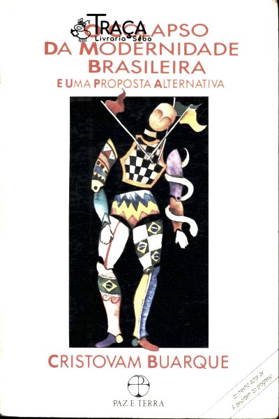 O Colapso da Modernidade Brasileira. e Uma Proposta Alternativa