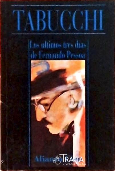 Los Últimos Tres Días de Fernando Pessoa