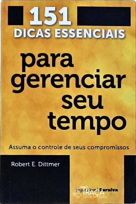 151 Dicas Essenciais para Gerenciar Seu Tempo