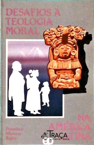 Desafios À Teologia Moral Na América Latina
