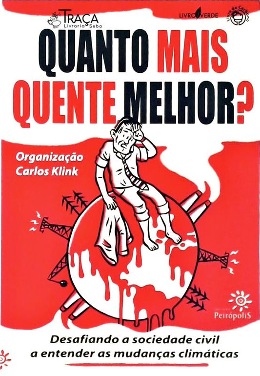 Quanto Mais Quente Melhor?