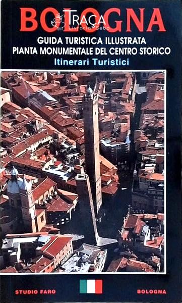 Bologna: Guida Turistica Illustrata Pianta Monumentale Del Centro Storico