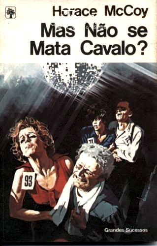 Mas Não Se Mata Cavalo?