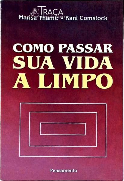 Como Passar Sua Vida a Limpo