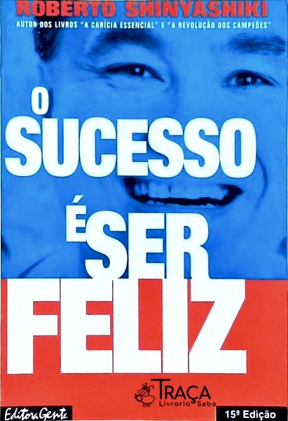 O Sucesso É Ser Feliz