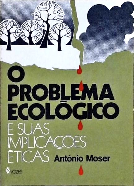 O Problema Ecológicos e Suas Implicações Éticas