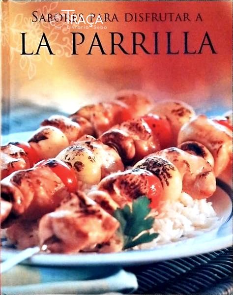 Sabores para Disfrutar a La Parrilla