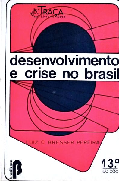 Desenvolvimento E Crise No Brasil