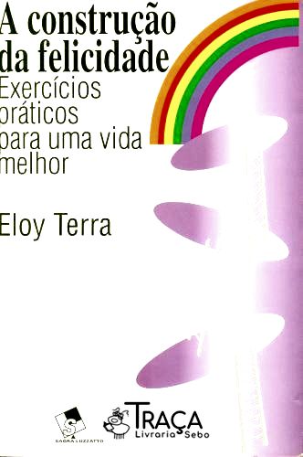 A Contrução da Felicidade