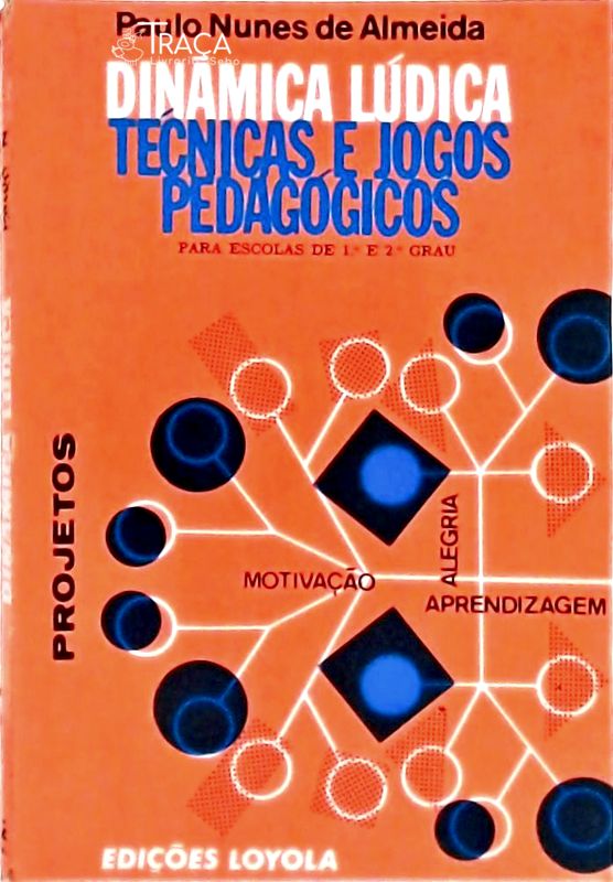 Dinâmica Lúdica: Técnicas e Jogos Pedagógicos