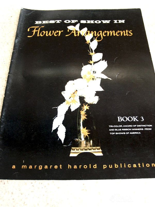 Best Of Show In Flower Arrangements Vol. 3
