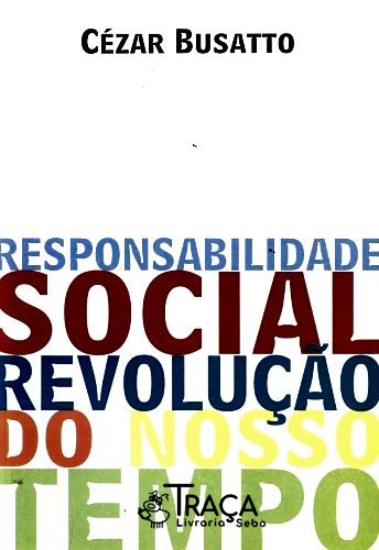 Responsabilidade Social, Revolução do Nosso Tempo