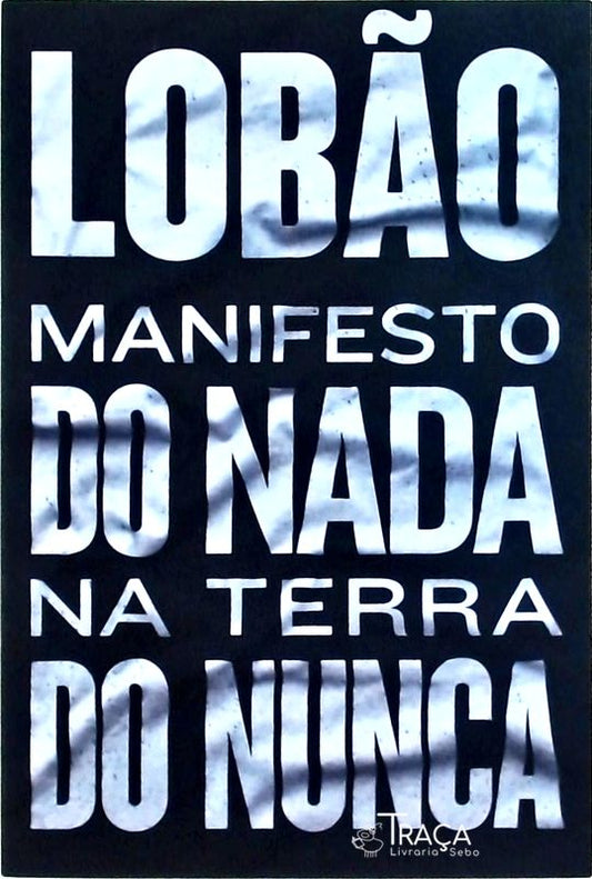 Manifesto do Nada Na Terra do Nunca