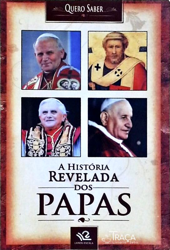 A História Revelada dos Papas