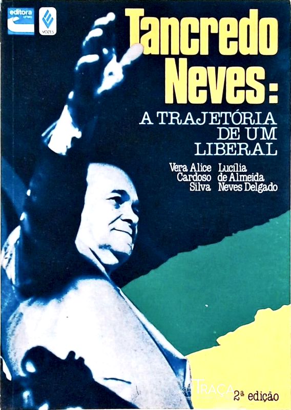 Tancredo Neves: a Trajetória de Um Liberal