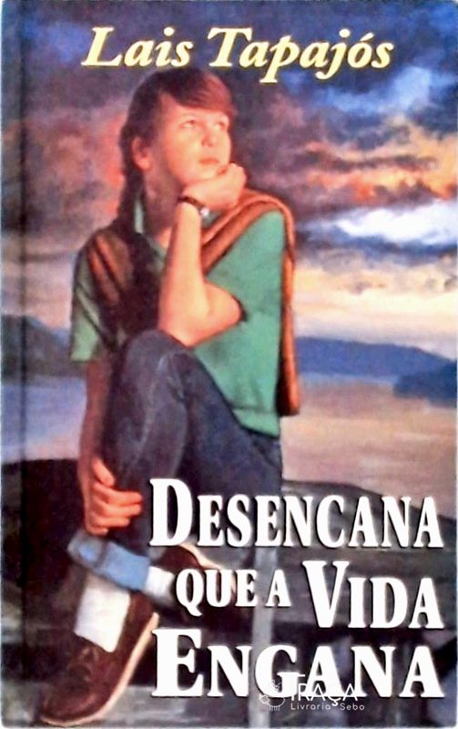 Desencana Que a Vida Engana