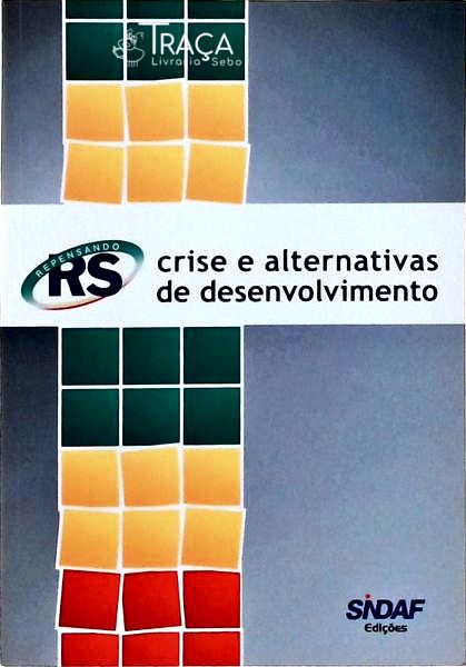 Rs: Crise e Alternativas de Desenvolvimento