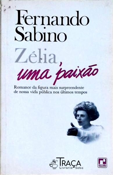 Zélia, Uma Paixão
