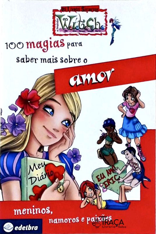 100 Magias para Saber Mais Sobre o Amor