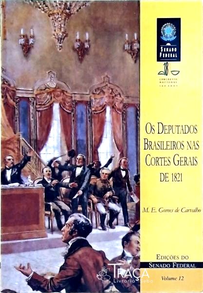 Os Deputados Brasileiros Nas Cortes Gerais de 1821
