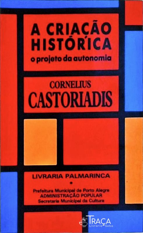 A Criação Histórica - o Projeto da Autonomia