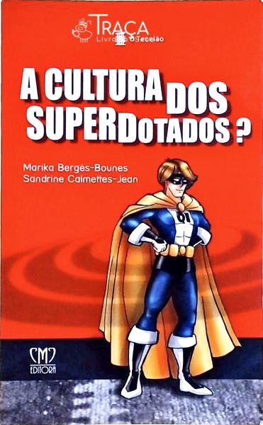 A Cultura dos Superdotados?